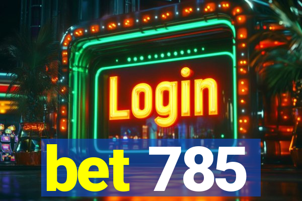 bet 785